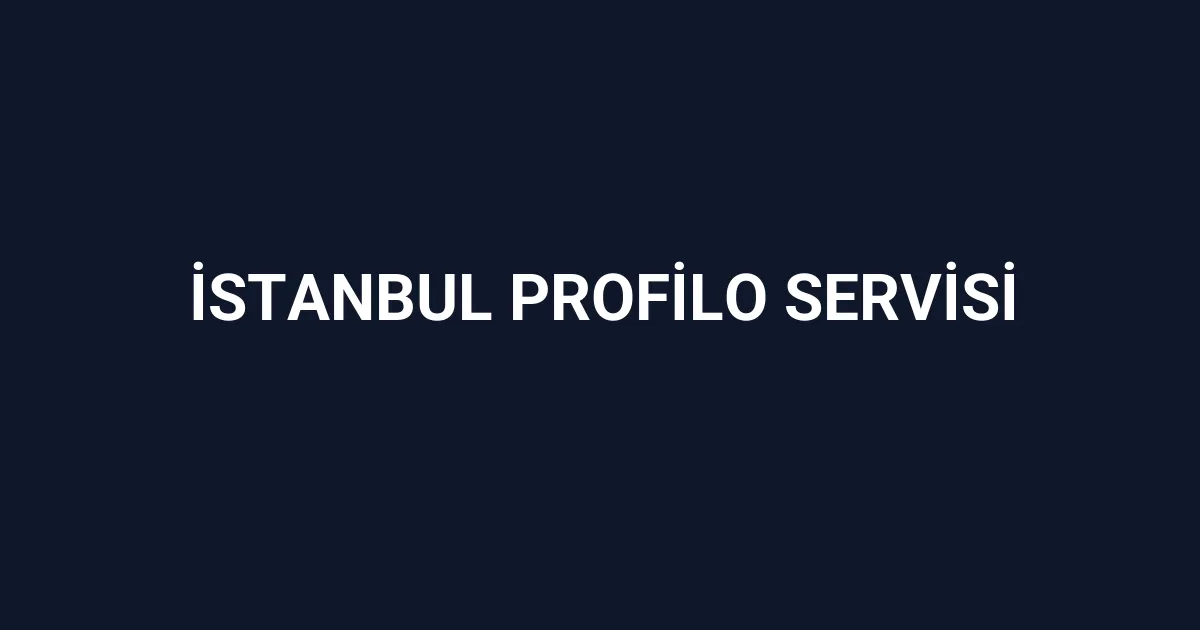 İstanbul Profilo Servisi